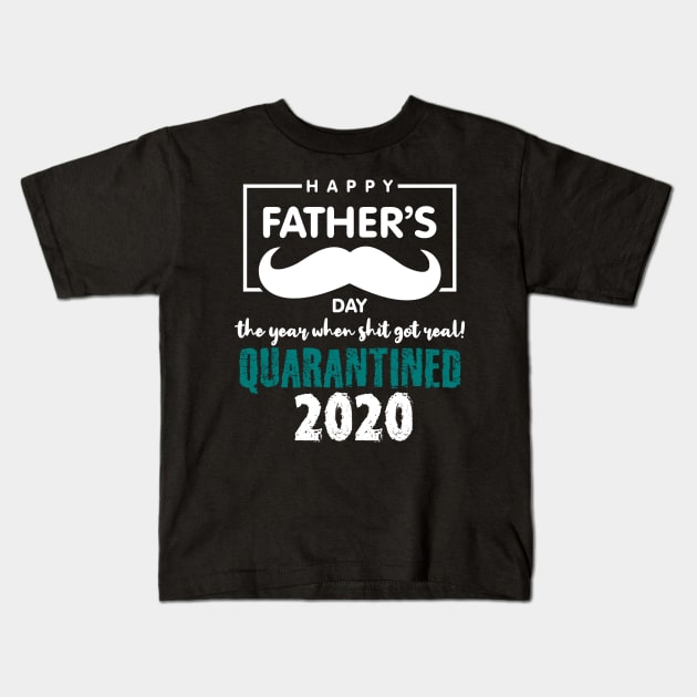 fathers day quarantine Kids T-Shirt by hadlamcom